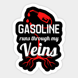 Gasoline Runs Through My Veins Car Lover Mechanic Sticker